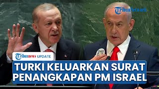 Turki Keluarkan Surat Perintah Penangkapan Bidik Netanyahu, Israel Murka: Drama Pencitraan Erdogan