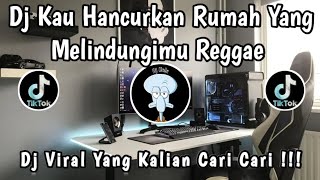 Download lagu DJ KAU HANCURKAN RUMAH YANG MELINDUNGIMU REGGAE 🎶 || DJ BERTAHTA DIATAS TANAH MEREKA VIRAL TIK TOK‼️ mp3