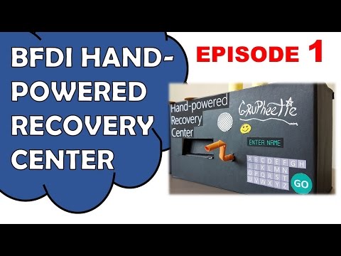 Make BFDI Hand Powered Recovery Center 1/2 Video