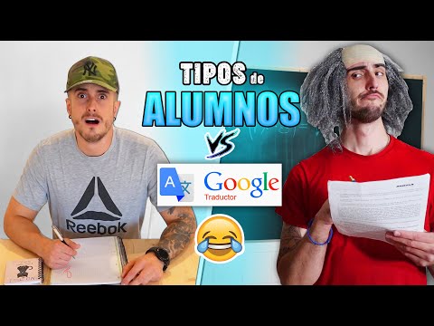 TIPOS DE ALUMNOS vs. GOOGLE TRADUCTOR | Con Megaglowen y RadikalSive