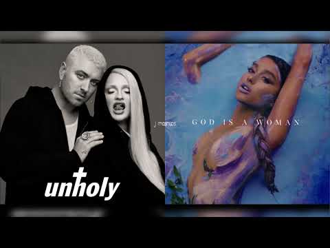 Ariana Grande, Sam Smith & Kim Petras - God is a woman & Unholy Mashup!
