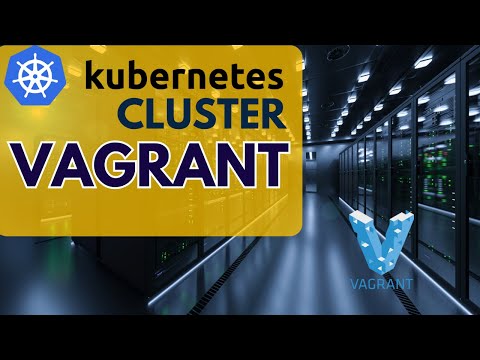 Hands-On Guide: Deploying a Kubernetes Cluster with Vagrant