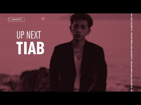 Tiab - Gluestick Fest: Home Edition (Day 2)