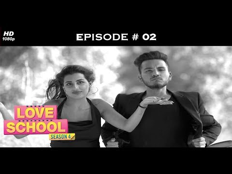 Love School 4 - Full Episode 2 - Tanvi throws a Wham-Bam