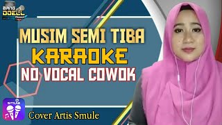 Download lagu MUSIM SEMI TIBA KARAOKE DANGDUT - Duet Bersama Artis Smule NO VOCAL COWOK mp3