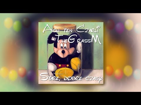 Ach ten Czarli X TheGrassM - Stare, dobre czasy prod. Greggs