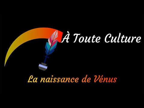 À toute culture #13 : La naissance de Vénus