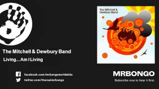 The Mitchell & Dewbury Band - Living... Am I Living - feat. Bukky Leo