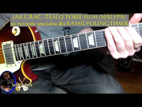 Guitar z @zebbach -TEN O TOBIE FILM(Nalepa)na specjalne zyczenie..