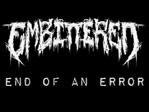 Embittered [FL] “End of an Error” music video