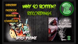 MYF - Bitch Please // Why So Rotten? Recordings // WSRR013-1
