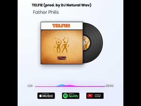 Father Philis - TELFIE (Prod. by Dj Natural Wav x Kash Music)