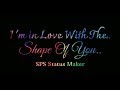 Shape Of You Song Lyrical Status Video Most Popular Tiktok Songs Whatsapp Status