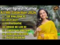 SINGER IGNESH KUMAR I NEW NAGPURI SONG //  TOPS 10 HITS NAGPURI SONG ! NEW NAGPURI SONG 2024