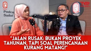 Jalan Rusak! Perencanaan Buruk atau...?! | Sudut Dengar Parlemen
