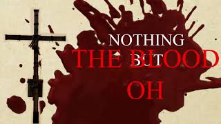 Nothing But The Blood Music Video