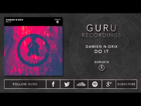 Damien N-Drix - Do It [GURU018]