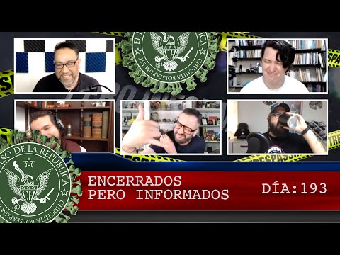 ENCERRADOS PERO INFORMADOS DÍA: 193 - EL PULSO DE LA REPÚBLICA