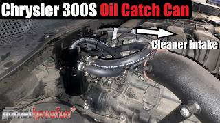 Chrysler 300S Pentastar V6 Oil Catch Can Installation PCV System & SeaFoam | AnthonyJ350