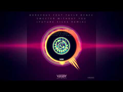Borgeous feat. Taylr Renee - Sweeter Without You (Future Kicks Remix)
