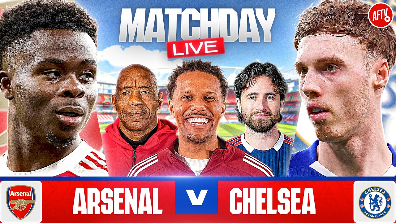 Arsenal vs Chelsea | Match Day LIVE