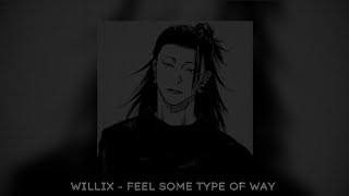 Willix - Feel some type of way [Slowed & Reverb]