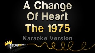 The 1975 - A Change Of Heart (Karaoke Version)