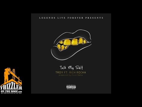 Troy LLF ft. Rich Rocka - Talk My sh*t [Prod. Duce Dolla] [Thizzler.com]