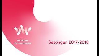 Norwegian Chamber Orchestra Season 2017 2018