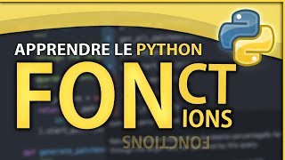 APPRENDRE LE PYTHON #6 ? LES FONCTIONS