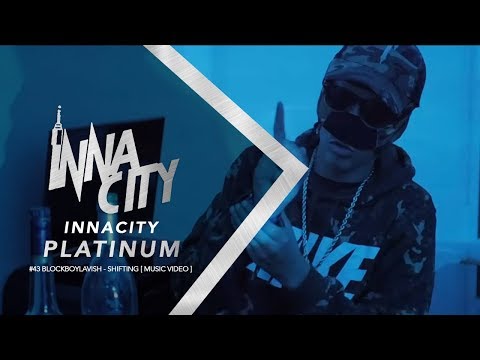 #43 BlockBoyLavish - Shifting [ Music Video ] InnaCityUK #Platinum