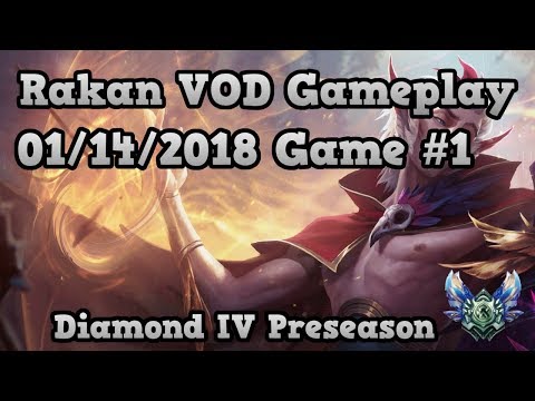 Rakan Gameplay VOD 1/14/18 - Diamond IV S8 Preseason