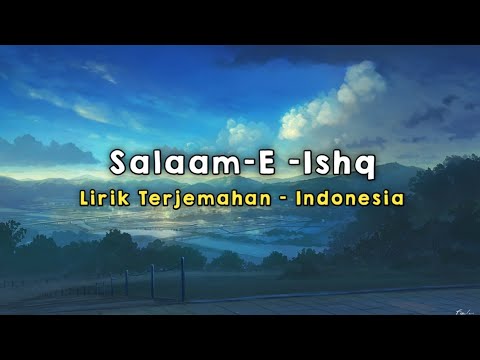 Salaam-E-Ishq | Salaam-e-Ishq: A Tribute to Love | Lirik - Terjemahan Indonesia