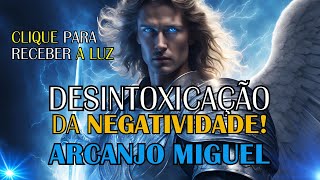 DESINTOXICAÇÃO ESPIRITUAL: ? Arcanjo Miguel Ensina Como?