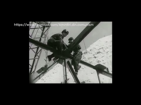 REALIZĂRILE SOCIALISMULUI: CONSTRUCȚIA BARAJULUI DE LA BICAZ - "TREI STRIGATE PE BISTRIȚA"