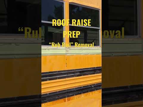 Skoolie Roof Raise Prep (rub rail removal) #skoolie
