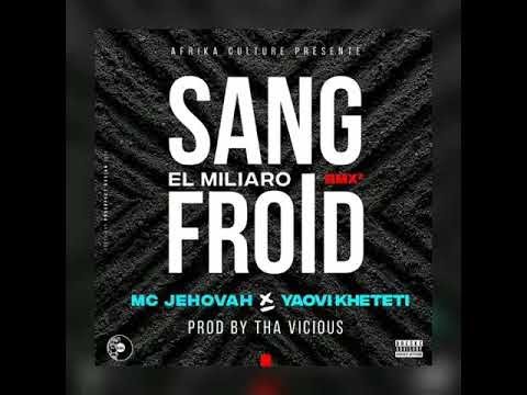 El Miliaro -- Sang-froid (rmx) feat Mc Jéhovah x Yaovi Kheteti (Prod by Tha Vicious)