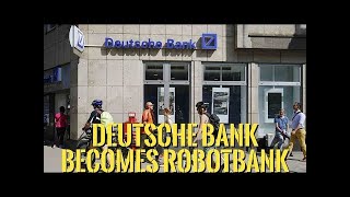 Deutsche Bank last move   Replacing Workers With Robots !!