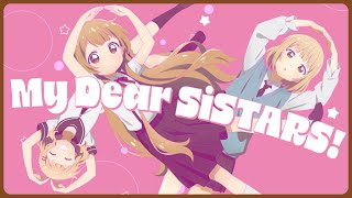 オープニング主題歌「My Dear SiSTARS!」Official Lyric Video