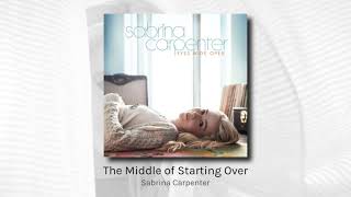 The Middle of Starting Over - Sabrina Carpenter (audio)