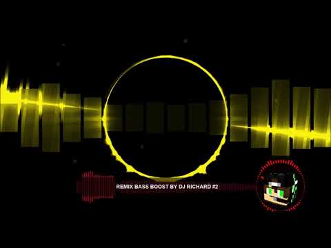 Bass Boost Remix by DJ Richard #2