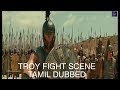 TROY FIGHT SCENE TAMIL DUBBED THEATRICAL TRAILER