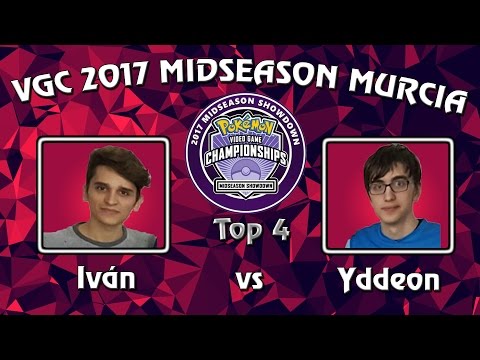 TOP 4 - Iván vs Yddeon - VGC17 MURCIA Midseason Showdown