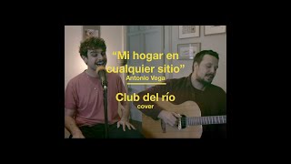 Club del río // Mi hogar en cualquier sitio // Antonio Vega Cover