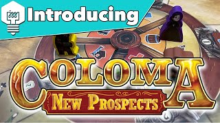 Introducing - Coloma: New Prospects