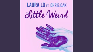 Little Weird (feat. Chris Oak)