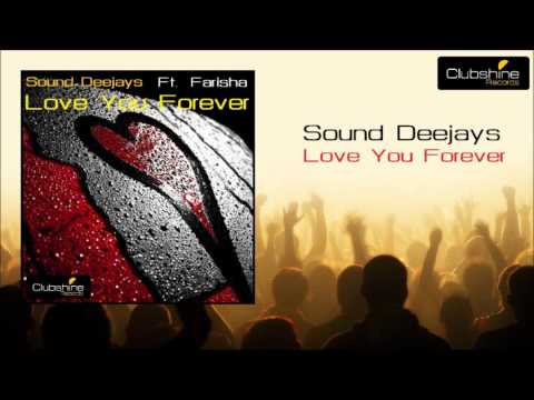 Sound Deejays Ft. Farisha - Love You Forever (Original Mix)