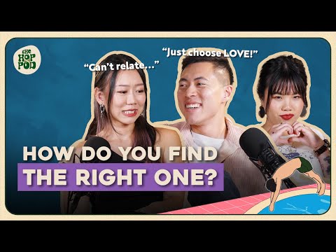 Are You Struggling To Find THE ONE!? (ft. Joie, Q, Nic) | The Hop Pod Ep.8