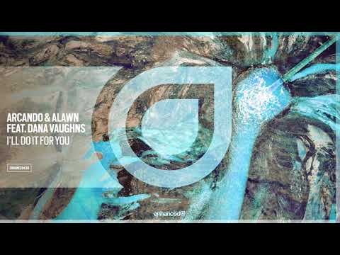 Arcando & Alawn - I'll Do It For you [OUT NOW]