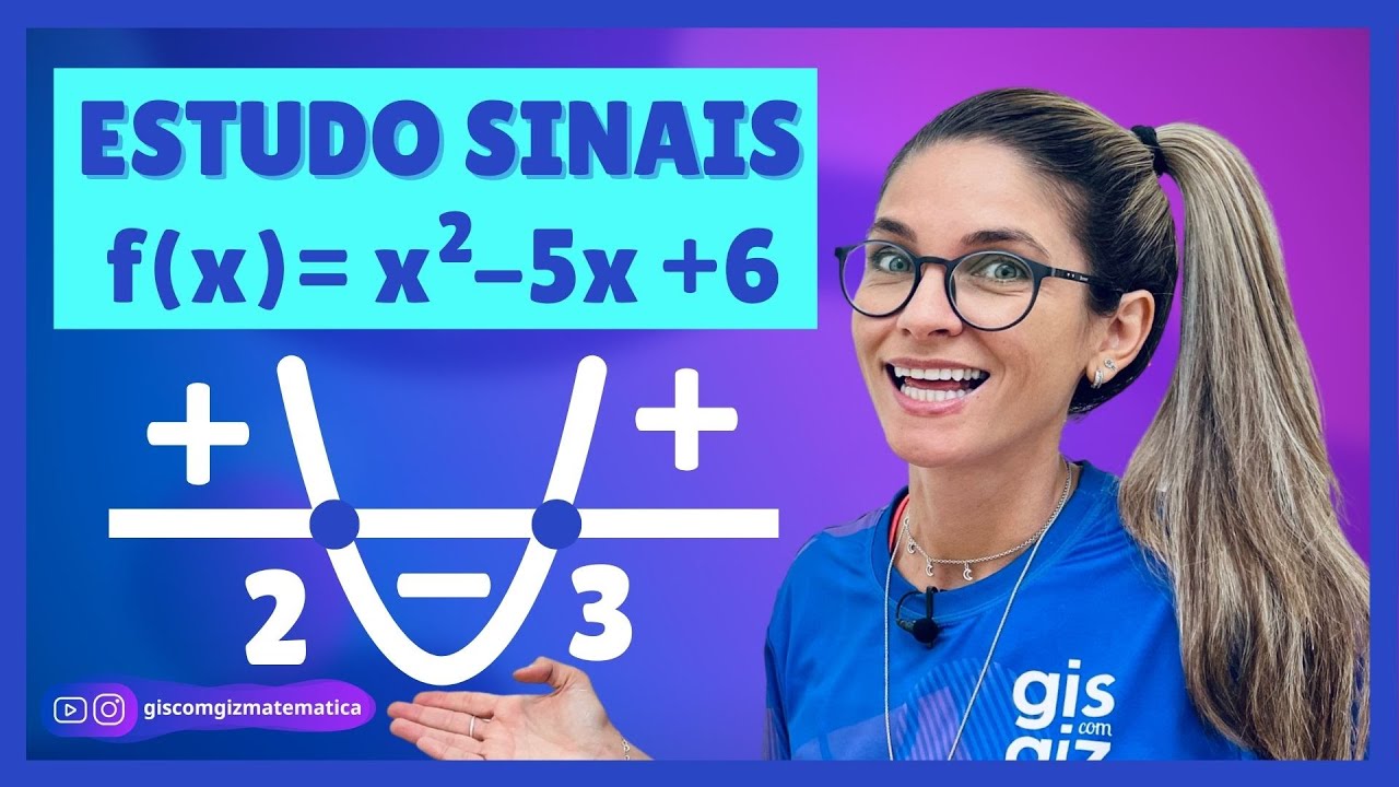 ESTUDO DOS SINAIS DA FUNÇÃO QUADRÁTICA | SEGUNDO 2º GRAU
